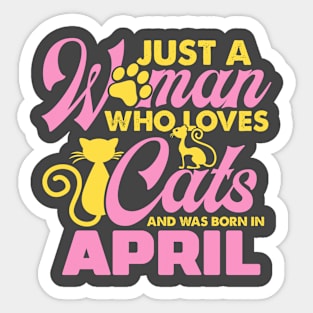 A Woman Loves Cats Born In April Sticker